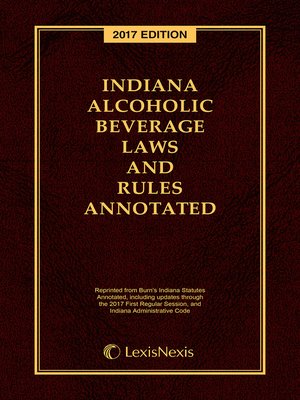 cover image of Indiana Alcoholic Beverage Laws and Rules Annotated